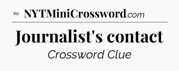 Journalist's contact - WSJ Crossword