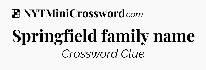 Solution: Springfield family name - NYT Crossword
