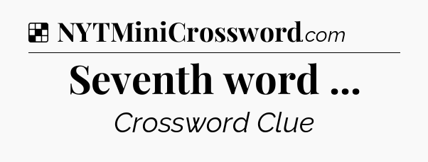 Solution: Seventh word  - NYT Crossword