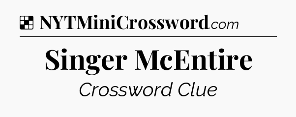 Solution: Singer McEntire - NYT Crossword
