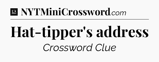 Hat-tipper's address - LA Times Crossword
