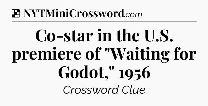 Solution: Co-star in the U.S. premiere of 