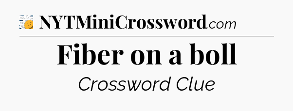 Fiber on a boll - 7 Little Words