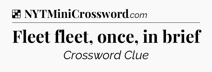 Solution: Fleet fleet, once, in brief - NYT Crossword