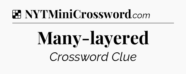 Solution: Many-layered - NYT Crossword