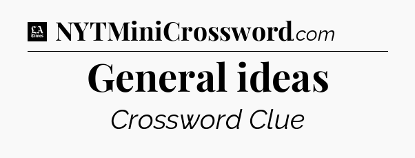 General ideas - LA Times Crossword