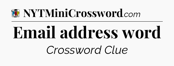 Email address word Crossword Clue