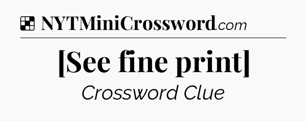 Solution: [See fine print] - NYT Crossword
