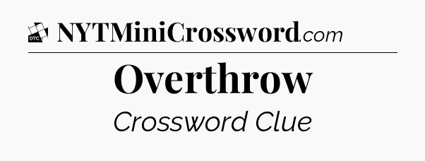 Overthrow - Daily Themed Classic Crossword