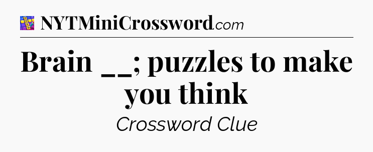 Brain __; puzzles to make you think Codycross