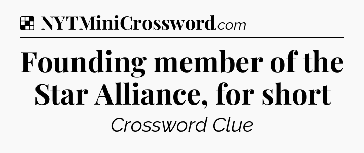 Solution: Founding member of the Star Alliance, for short - NYT Crossword