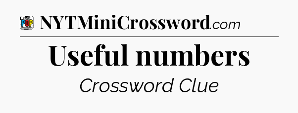 Useful numbers Crossword Clue