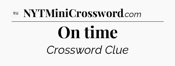 On time - WSJ Crossword