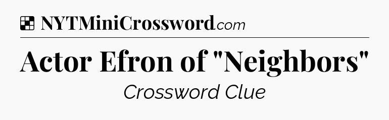 Solution: Actor Efron of 