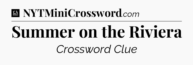Summer on the Riviera - LA Times Crossword