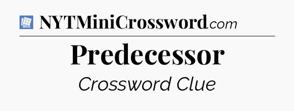 Predecessor Puzzle Page Crossword Clue