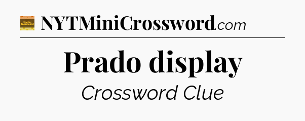 Prado display crossword clue Eugene Sheffer