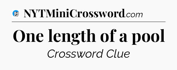 One length of a pool Crossword Clue