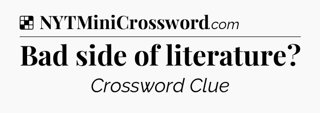 Solution: Bad side of literature - NYT Crossword