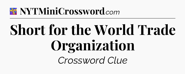 Short for the World Trade Organization Codycross