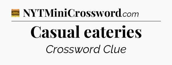 Casual eateries - Eugene Sheffer Crossword