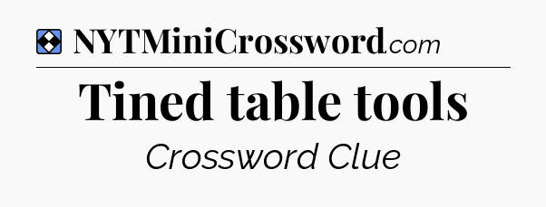 Solution: Tined table tools - NYT Mini Crossword