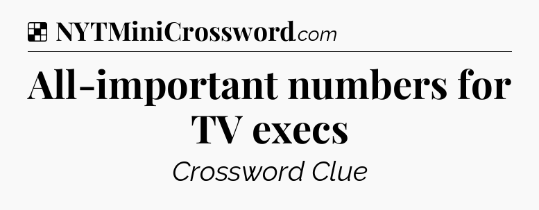 Solution: All-important numbers for TV execs - NYT Crossword
