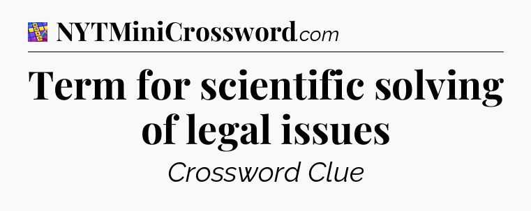 Term for scientific solving of legal issues Codycross