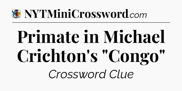 Primate in Michael Crichton's 