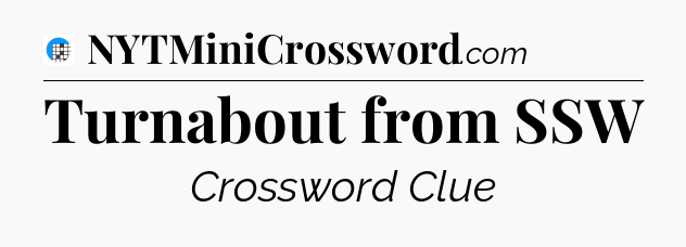 Turnabout from SSW Crossword Clue