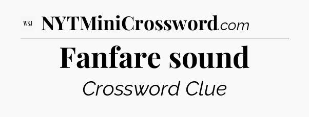 Fanfare sound - WSJ Crossword