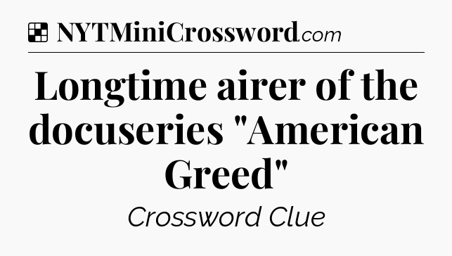 Solution: Longtime airer of the docuseries 