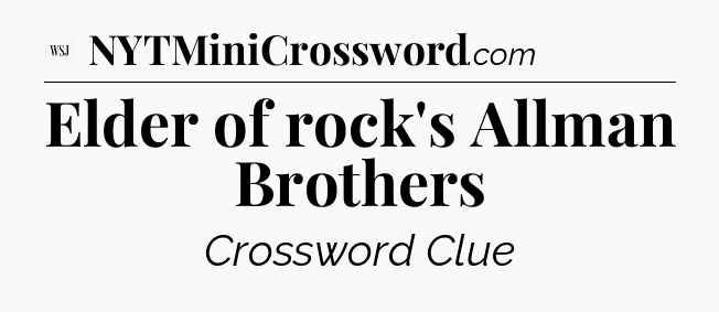 Elder of rock's Allman Brothers - WSJ Crossword