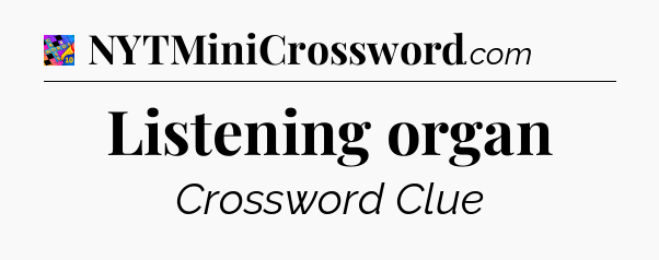 Listening organ Crossword Clue