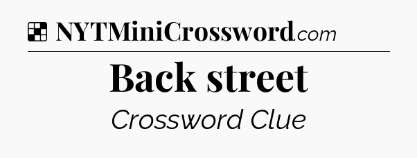 Back street NYT Crossword