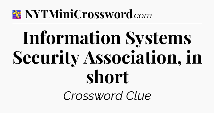 Information Systems Security Association, in short Codycross