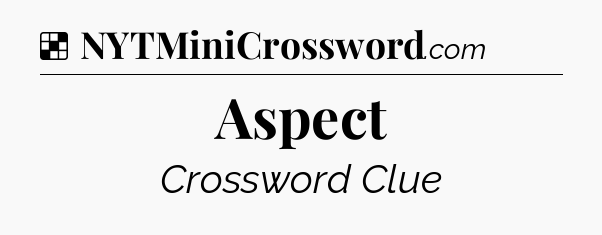 Solution: Aspect - NYT Crossword