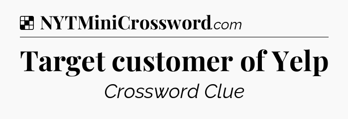 Solution: Target customer of Yelp - NYT Crossword