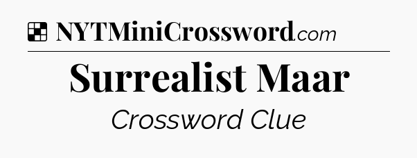 Solution: Surrealist Maar - NYT Crossword