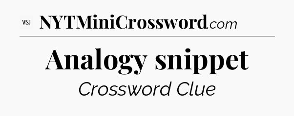 Analogy snippet - WSJ Crossword