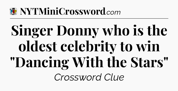 Singer Donny who is the oldest celebrity to win 