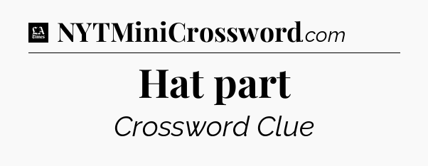 Hat part - LA Times Crossword