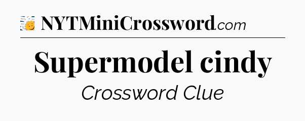 Supermodel cindy - 7 Little Words