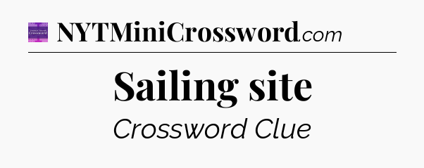 Sailing site - Thomas Joseph Crossword