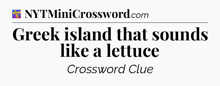 Greek island that sounds like a lettuce Codycross