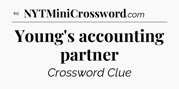 Young's accounting partner - WSJ Crossword
