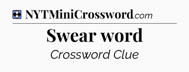Solution: Swear word - NYT Mini Crossword