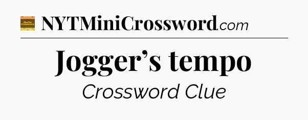 Jogger’s tempo - Eugene Sheffer Crossword