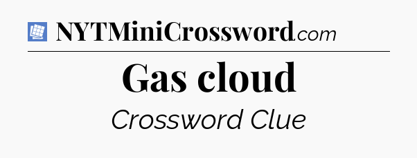 Gas cloud Puzzle Page Crossword Clue