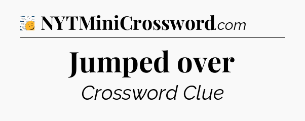 Jumped over - 7 Little Words